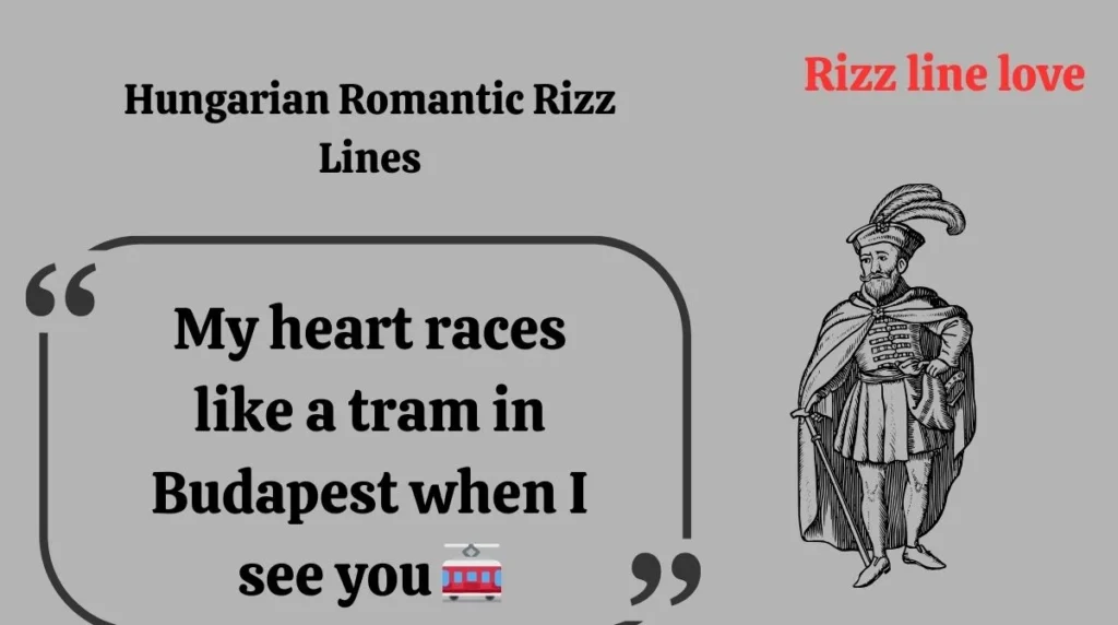 Hungarian Romantic Rizz Lines