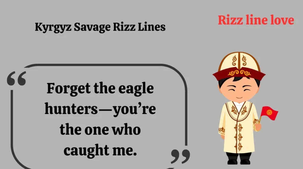 Kyrgyz Savage Rizz Lines