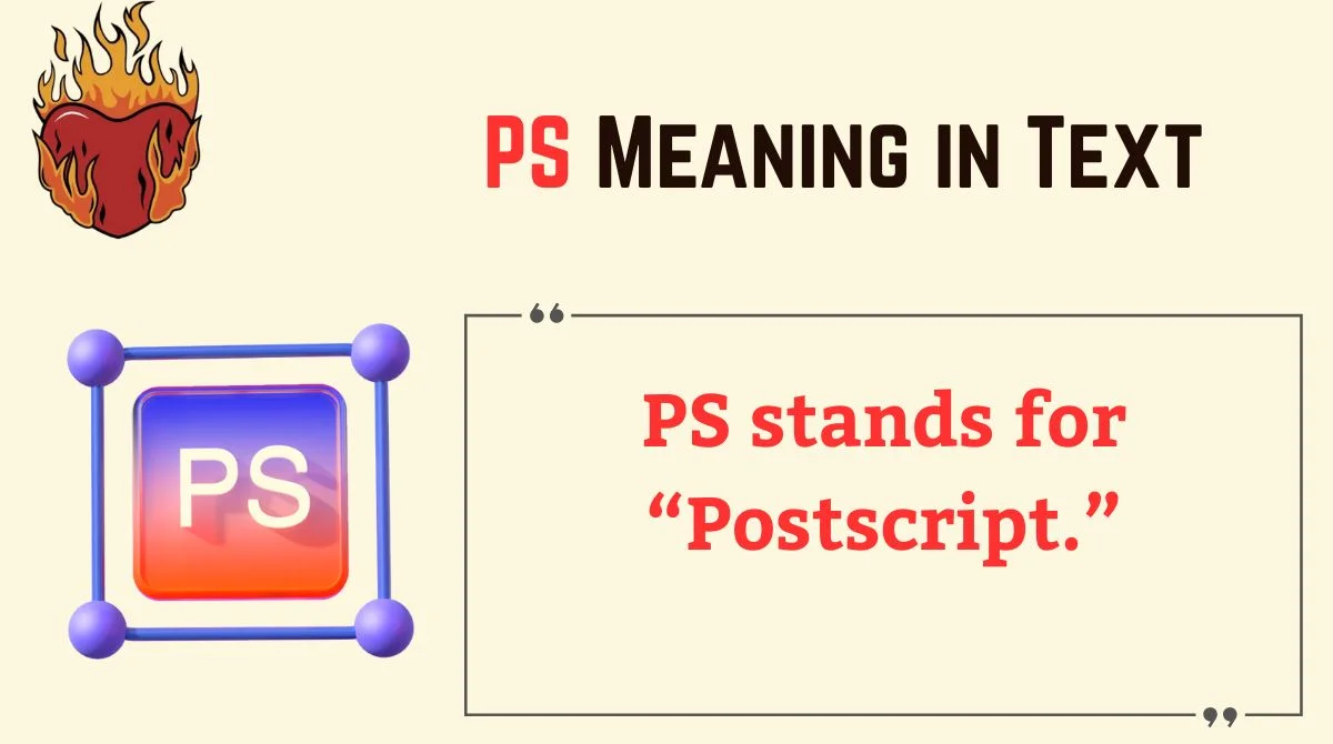 You are currently viewing PS Meaning in Text: Definition, History & Modern Usage Explained