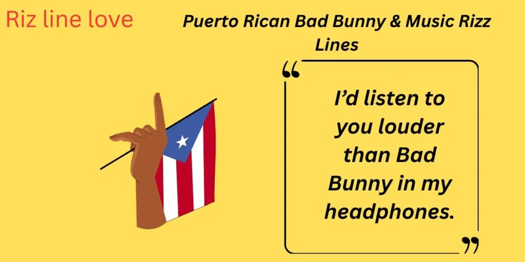 Puerto Rican Bad Bunny & Music Rizz Lines