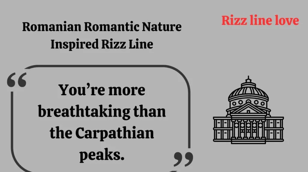 Romanian Romantic Nature Inspired Rizz Line
