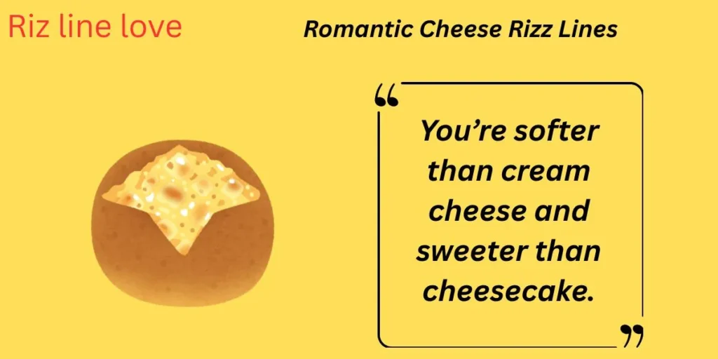 Romantic Cheese Rizz Lines