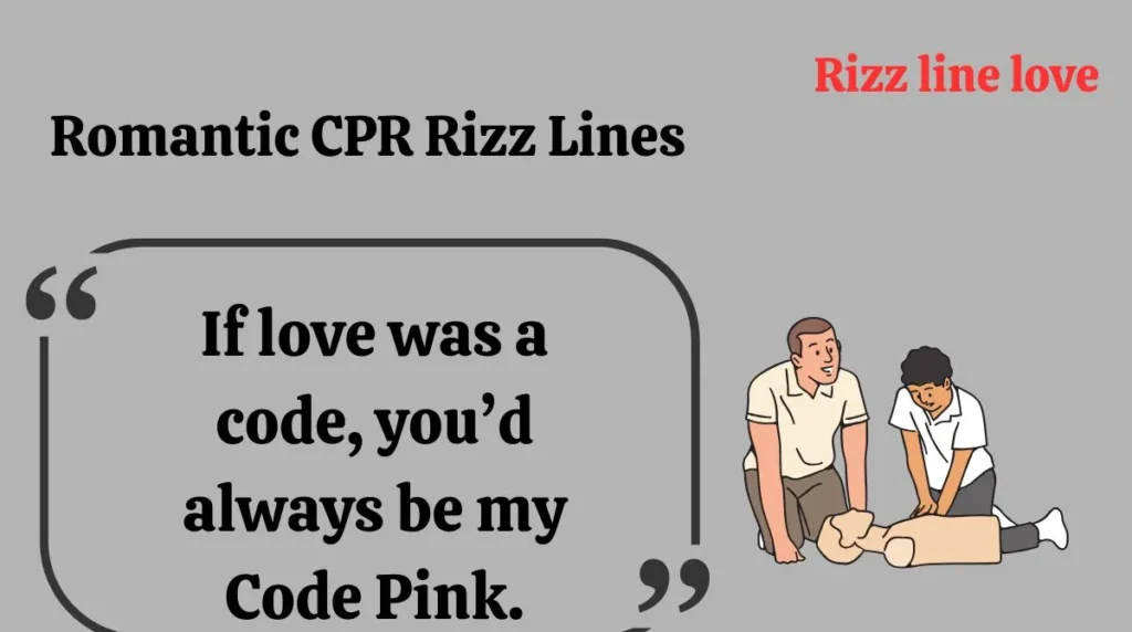 Romantic CPR Rizz Lines