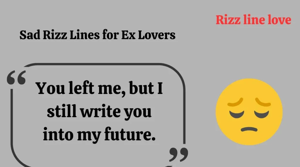 Sad Rizz Lines for Ex Lovers