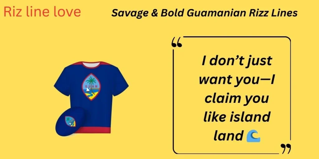 Savage & Bold Guamanian Rizz Lines
