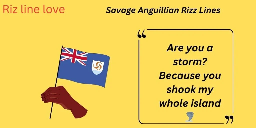 Savage Anguillian Rizz Lines 