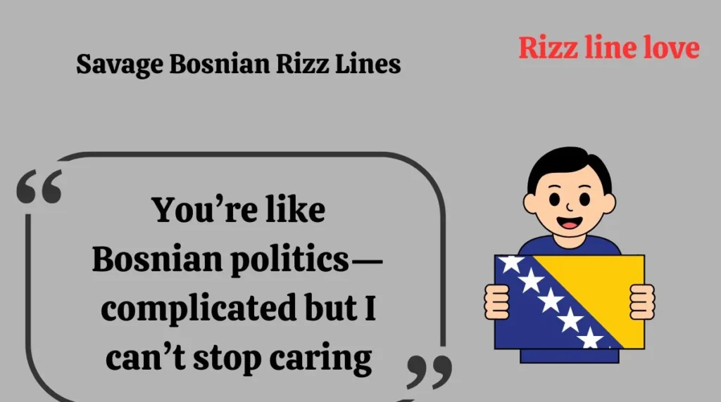 Savage Bosnian Rizz Lines