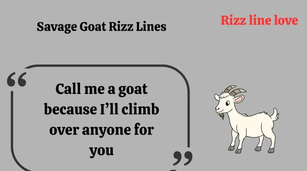 Savage Goat Rizz Lines