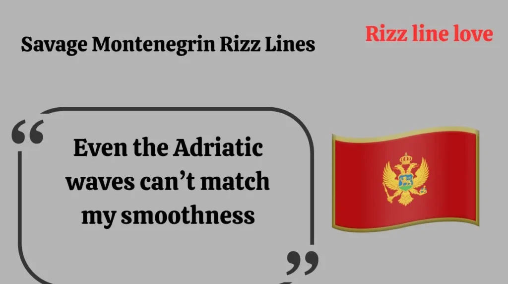 Savage Montenegrin Rizz Lines