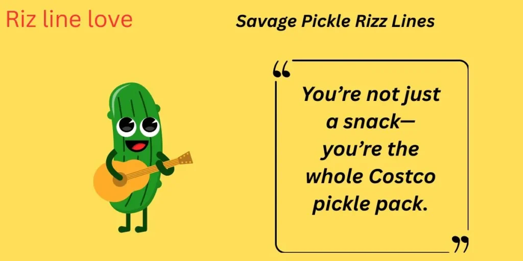 Savage Pickle Rizz Lines