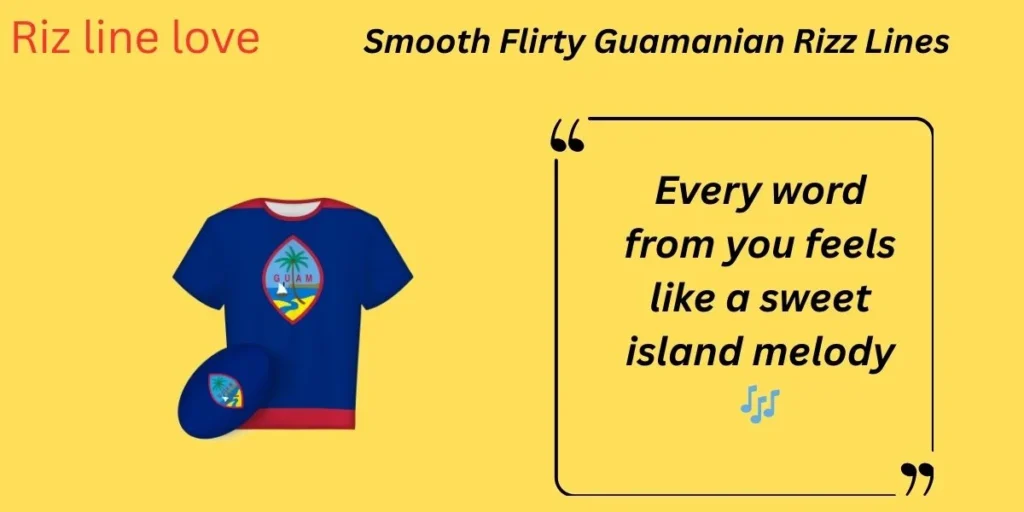 Smooth Flirty Guamanian Rizz Lines