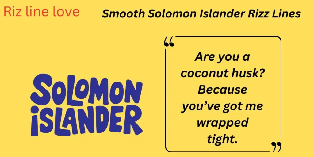 Smooth Solomon Islander Rizz Lines