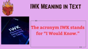 Read more about the article 💬 IWK Meaning in Text 2025: What It Really Means & How to Use It Like a Pro 📱