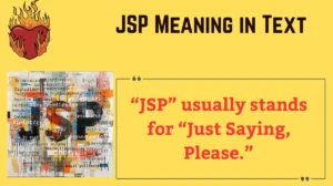 Read more about the article 🌐 JSP Meaning in Text: What It Really Means and How to Use It Naturally