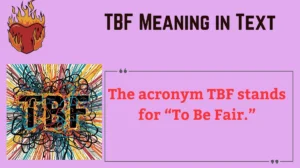 Read more about the article 🤔 TBF Meaning in Text: A Complete Guide to Understanding & Using It Right